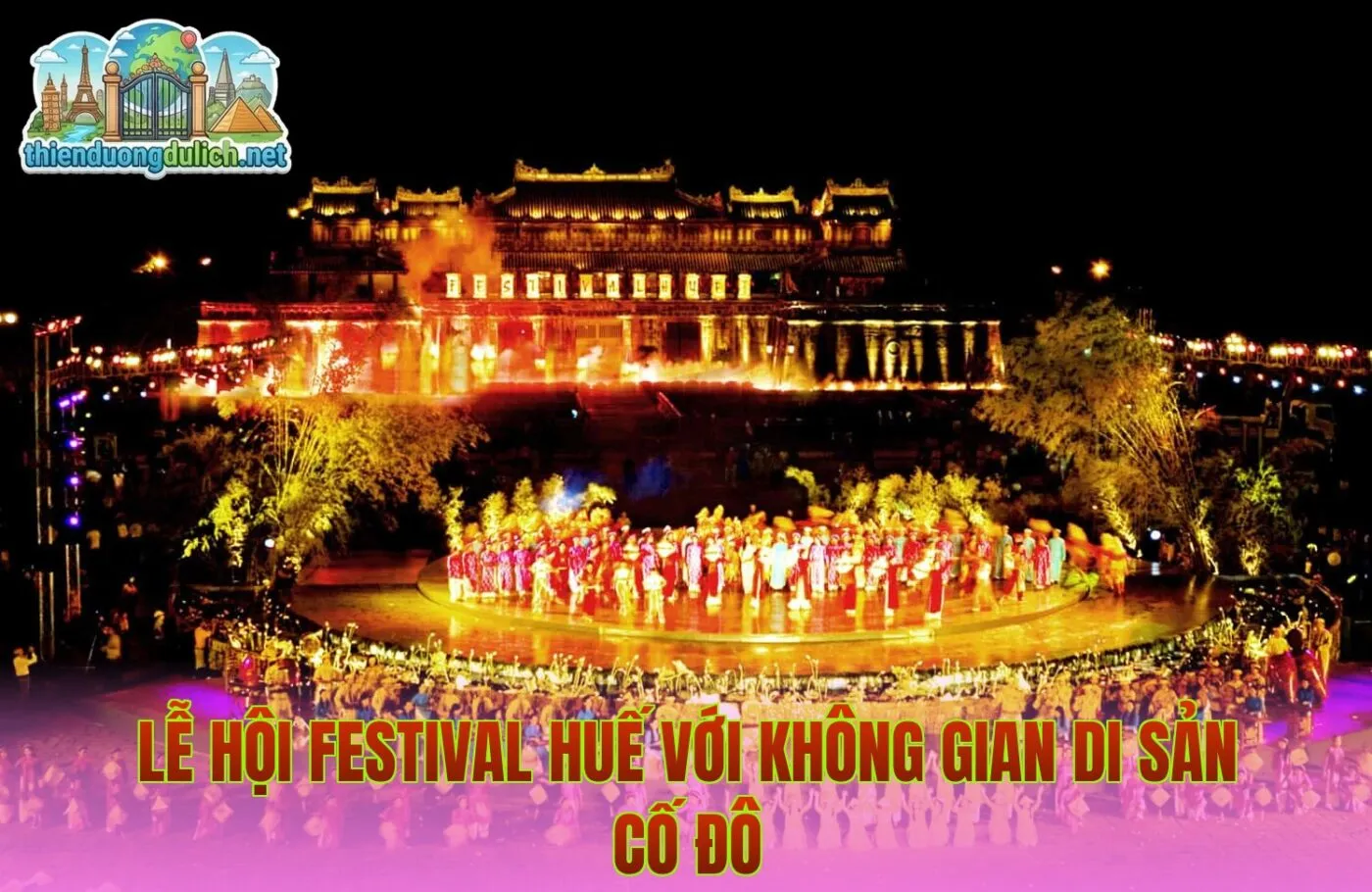 Lễ hội Festival Huế với không gian di sản cố đô