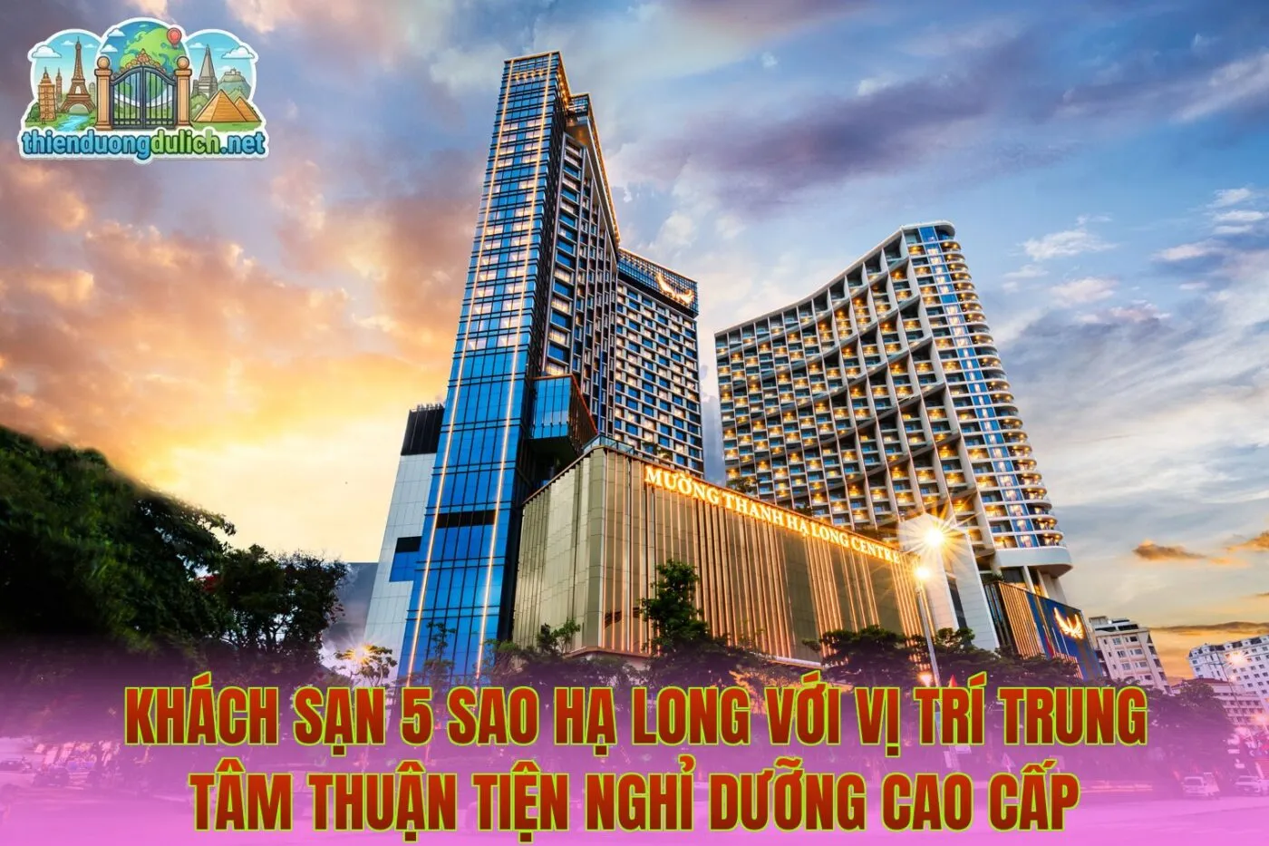 Khách sạn 5 sao Hạ Long với vị trí trung tâm thuận tiện nghỉ dưỡng cao cấp
