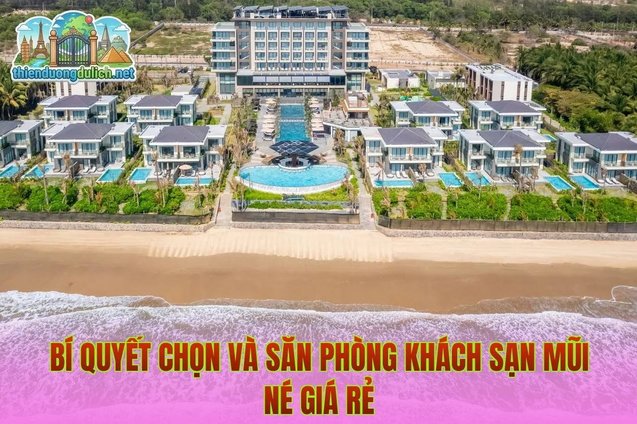 Bí quyết chọn và săn phòng khách sạn Mũi Né giá rẻ