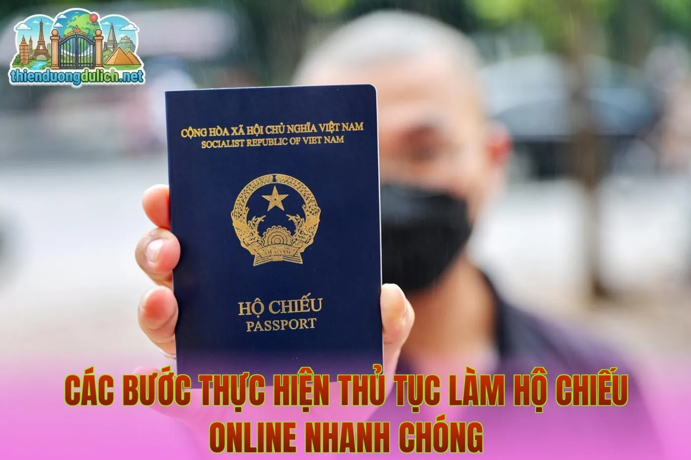 Các bước thực hiện thủ tục làm hộ chiếu online nhanh chóng