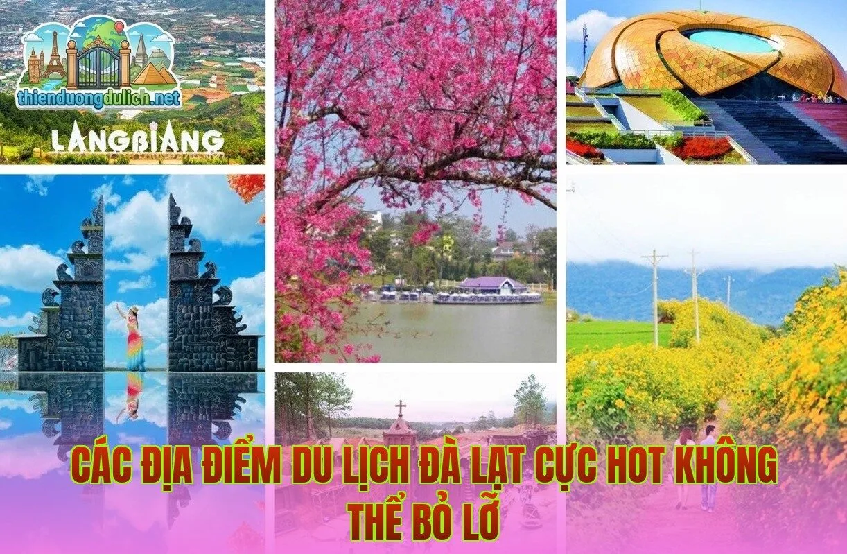 Các Địa Điểm Du Lịch Đà Lạt Cực Hot Không Thể Bỏ Lỡ