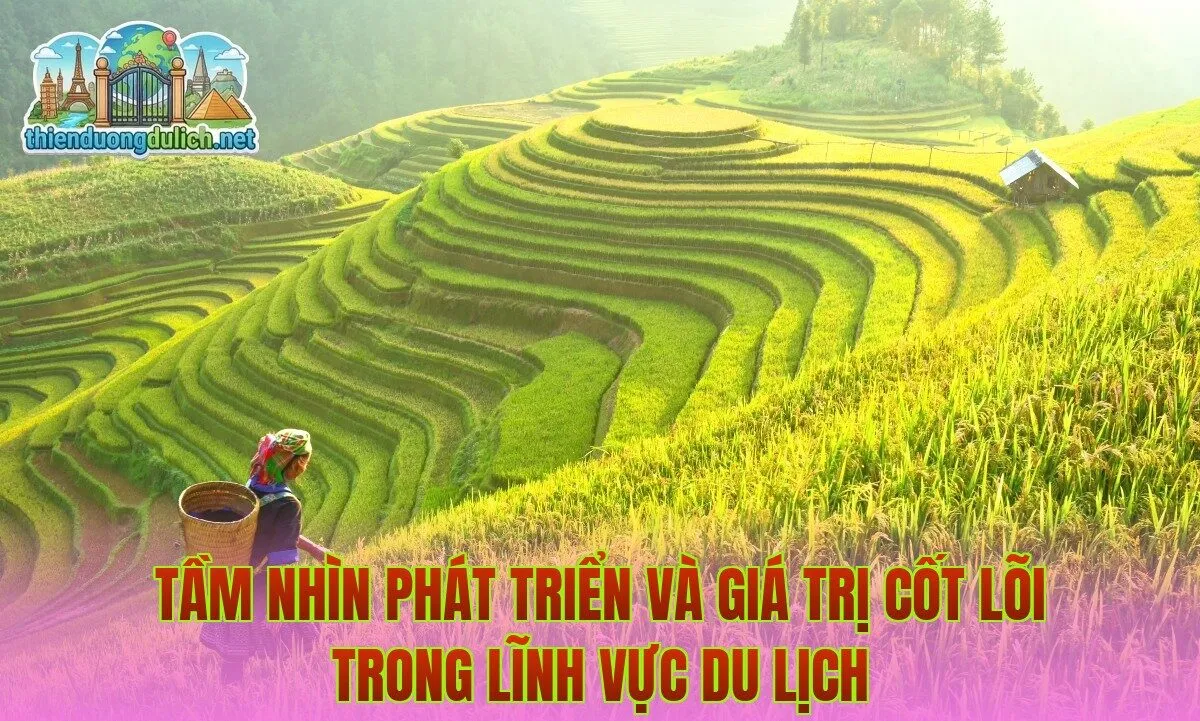 Tầm nhìn phát triển và giá trị cốt lõi trong lĩnh vực du lịch