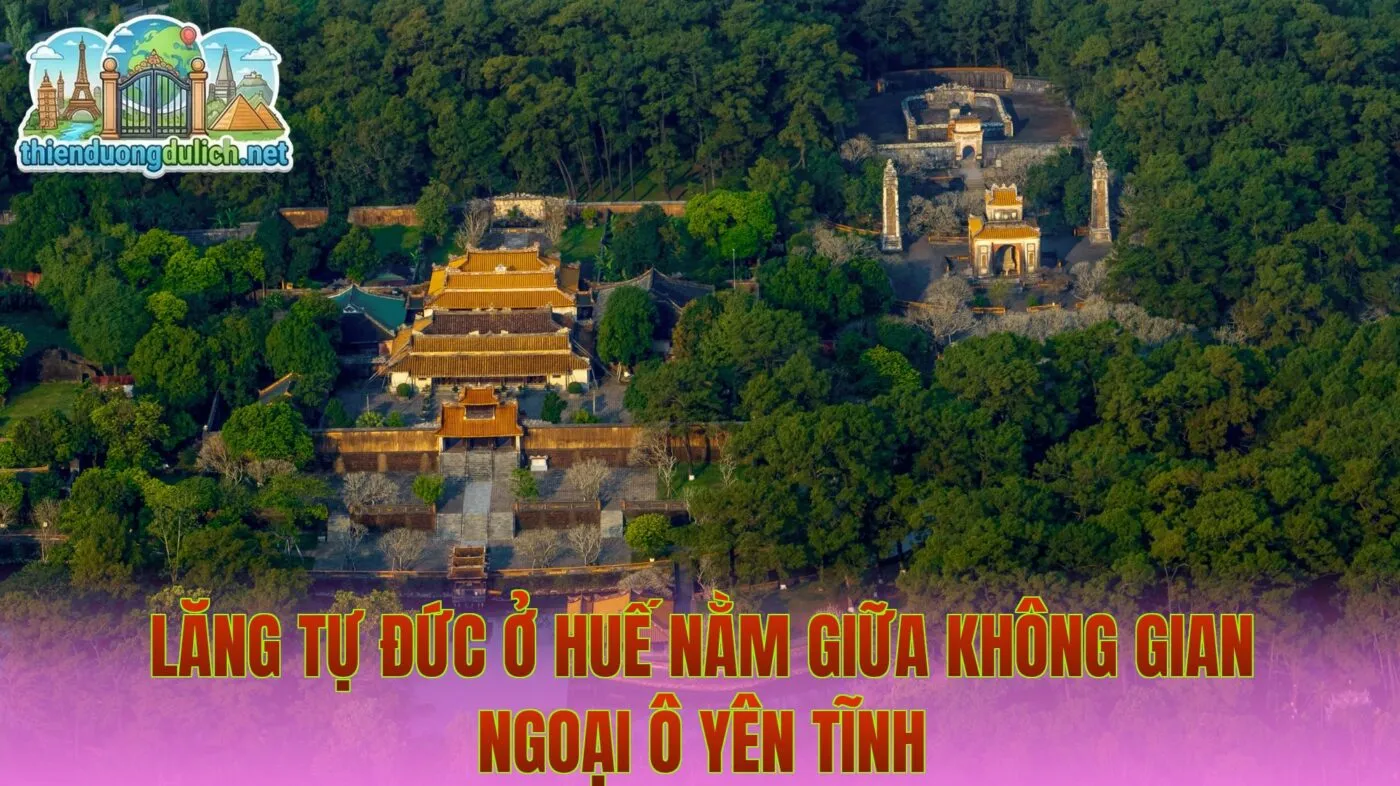 Lăng Tự Đức ở Huế nằm giữa không gian ngoại ô yên tĩnh