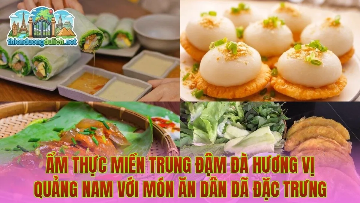 Ẩm thực miền Trung đậm đà hương vị Quảng Nam với món ăn dân dã đặc trưng