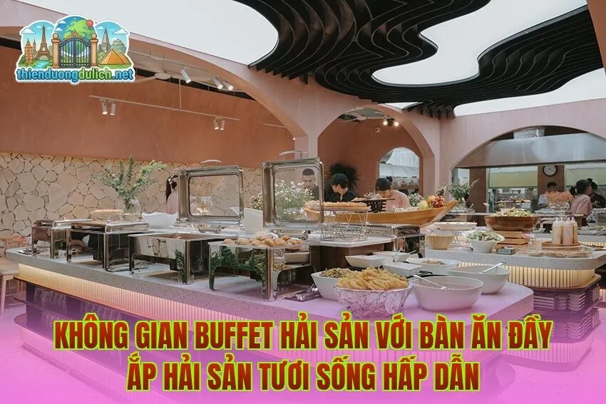Không gian buffet hải sản với bàn ăn đầy ắp hải sản tươi sống hấp dẫn