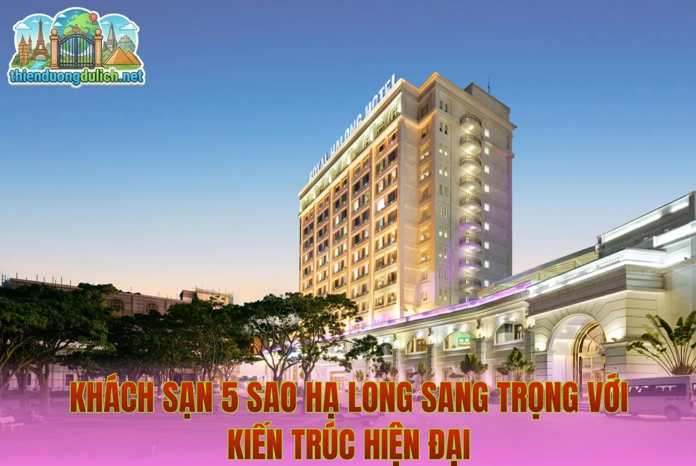 Khách sạn 5 sao Hạ Long sang trọng với kiến trúc hiện đại