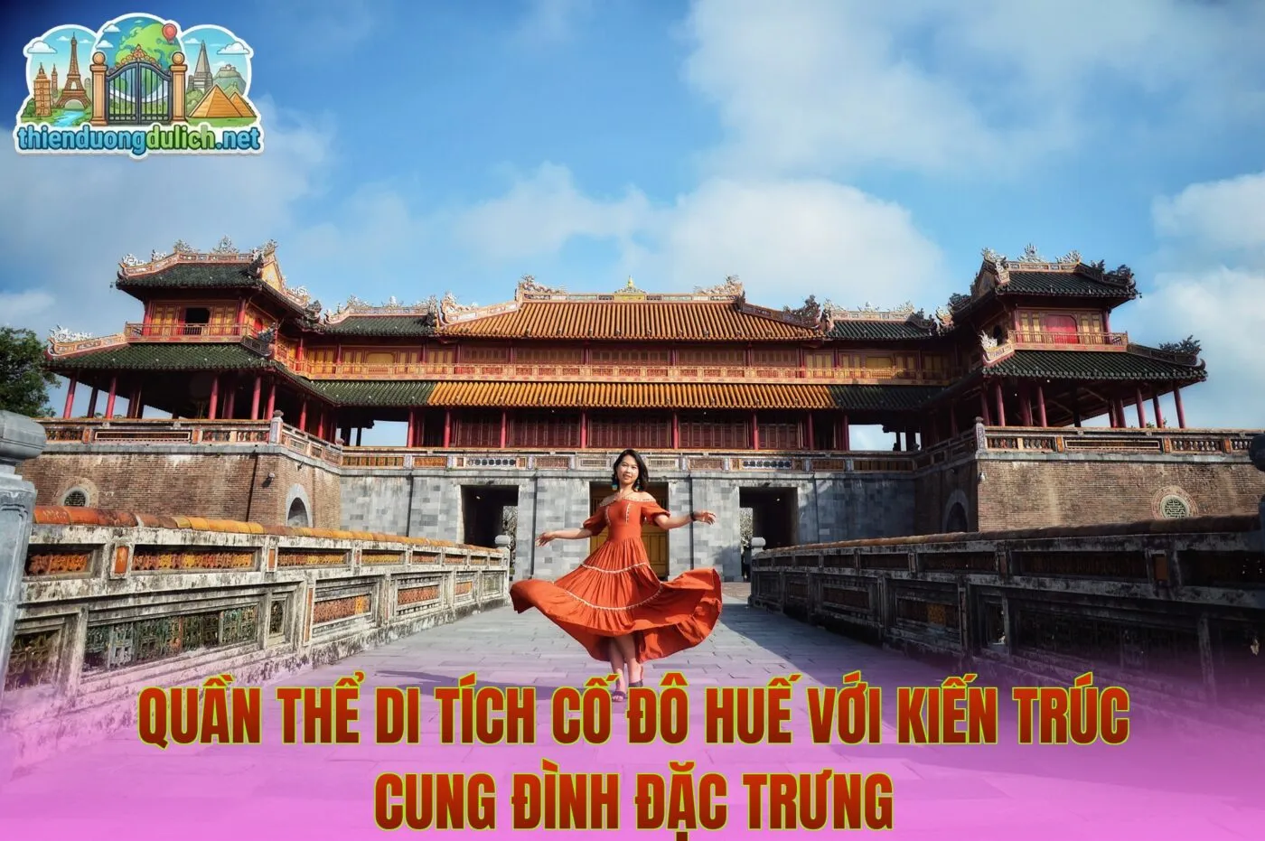 Quần thể di tích cố đô Huế với kiến trúc cung đình đặc trưng